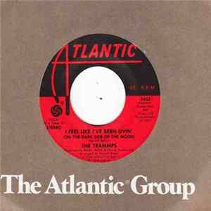 The Trammps - I Feel Like I've Been Livin' (On The Dark Side Of The Moon) / Don't Burn Your Bridges FLAC