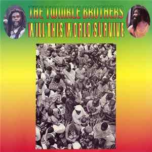 The Twinkle Brothers - Will This World Survive FLAC