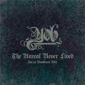 Yob - The Unreal Never Lived - Live At Roadburn 2012 FLAC