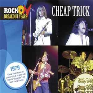 Cheap Trick - Rock Breakout Years: 1979 FLAC