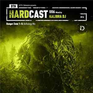Kalibra DJ - DTN Hardcast 006: Danger Zone 1-5: Anthology Mix FLAC