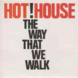Hot House - The Way That We Walk FLAC