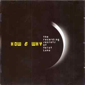 Various - How & Why - The recording Secrets Of Velut Luna FLAC
