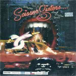 Scissor Sisters - We Are Scissor Sisters... And So Are You FLAC