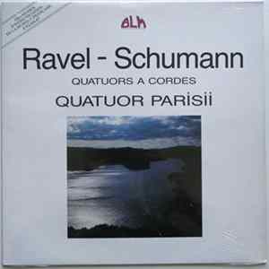 Ravel / Schumann - Quatuor Parisii - Quatuors À Cordes (Quatuor En Fa / Quatuor En La Mineur) FLAC