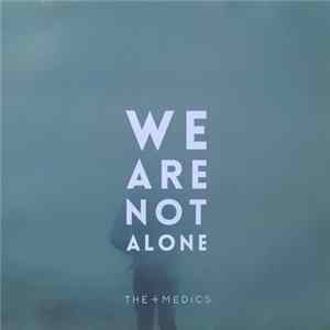 The Medics - We Are Not Alone FLAC