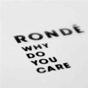 Rondé - Why Do You Care FLAC