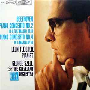 Beethoven / Leon Fleisher, George Szell, The Cleveland Orchestra - Beethoven: Piano Concerto No.2 In B Flat Major, Op.19 / Piano Concerto No.4 In G Major, Op.58 FLAC