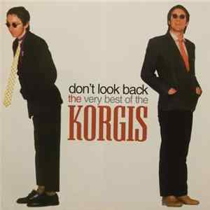 The Korgis - Don't Look Back: The Very Best Of The Korgis FLAC
