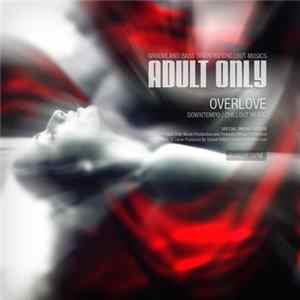 Adult Only - Overlove FLAC