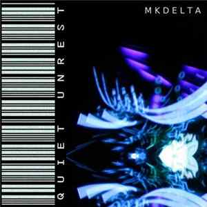 MKDELTA - Quiet Unrest EP FLAC