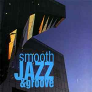 Various - Smooth Jazz & Groove FLAC