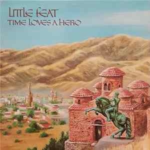 Little Feat - Time Loves A Hero FLAC