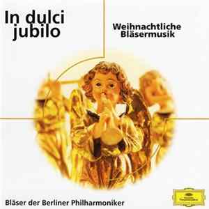Bläser Der Berliner Philharmoniker - In Dulci Jubilo · Weihnachtliche Bläsermusik FLAC