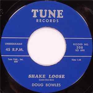 Doug Bowles - Shake Loose / You've Been Talking Too Much FLAC