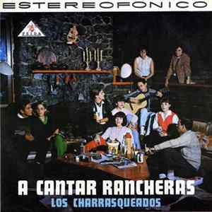 Los Charrasqueados - A Cantar! Rancheras FLAC