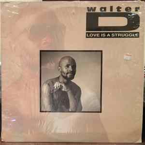 Walter D - Love Is A Struggle FLAC