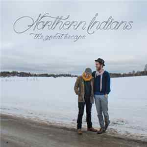 Northern Indians - The Great Escape FLAC