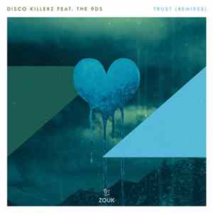 Disco Killerz feat. The 9Ds - Trust (Remixes) FLAC