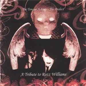 Various - The Tongue Achieves The Dialect: A Tribute To Rozz Williams FLAC