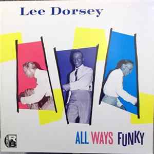 Lee Dorsey - All Ways Funky FLAC