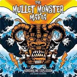 The Mullet Monster Mafia - Adrenalin Explosion FLAC