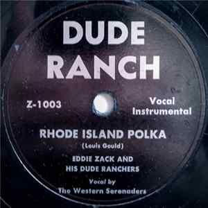 Eddie Zack And His Dude Ranchers - Rhode Island Polka / Keep Rollin' Lazy Longhorns FLAC