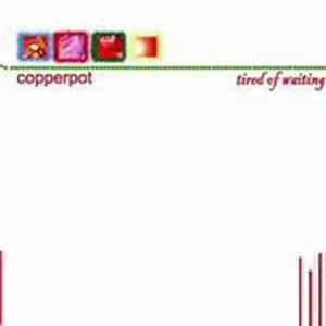 Copperpot - Tired Of Waiting FLAC