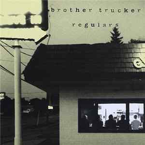 Brother Trucker - Regulars FLAC
