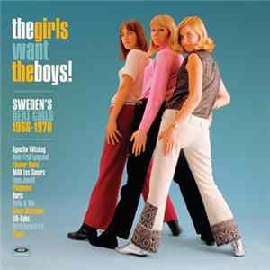 Various - The Girls Want The Boys! Sweden's Beat Girls 1964-1970 FLAC