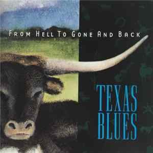 Various - From Hell To Gone And Back Texas Blues FLAC