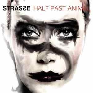 Strasse - Half Past Animal FLAC