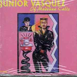 Junior Vasquez - If Madonna Calls FLAC