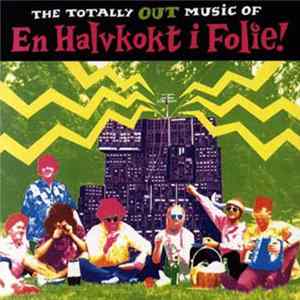 En Halvkokt I Folie! - The Totally Out Music Of FLAC