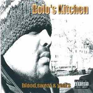 Bolo's Kitchen - Blood Sweat & Years FLAC