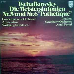 Peter J. Tschaikowsky, Concertgebouw Orchester, Wolfgang Sawallisch - Die Meistersinfonien Nr.5 Und Nr.6 "Pathétique" FLAC