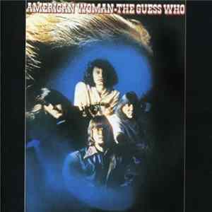 The Guess Who - American Woman FLAC