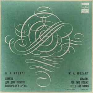 W. A. Mozart - Sonatas For Two Violins, Cello And Organ FLAC