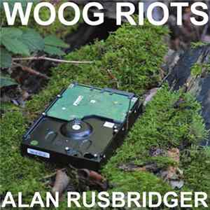 Woog Riots - Alan Rusbridger FLAC