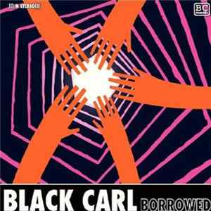 Black Carl - Borrowed FLAC