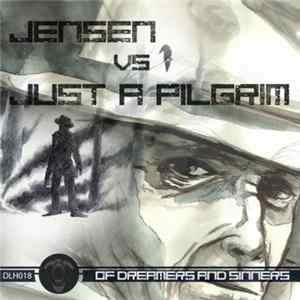 Jensen vs Just A Pilgrim - Of Dreamers & Sinners FLAC