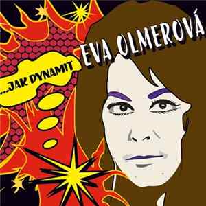 Eva Olmerová - ...Jak Dynamit FLAC