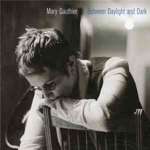 Mary Gauthier - Between Daylight And Dark FLAC