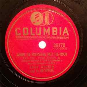 Eddy Duchin And His Orchestra - Where The Mountains Meet The Moon / Throwing Pebbles In The Millstream FLAC