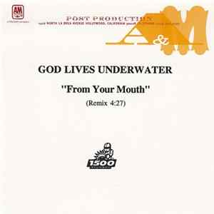 God Lives Underwater - From Your Mouth FLAC