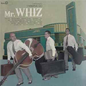 Mr. Whiz - I Wanna Go FLAC