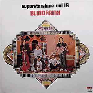 Blind Faith - Superstarshine vol. 16 FLAC