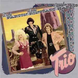 Dolly Parton, Linda Ronstadt, Emmylou Harris - Trio FLAC