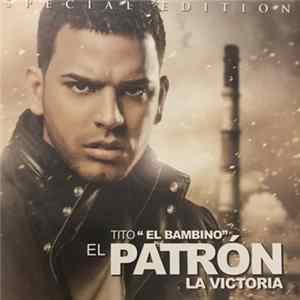 Tito "El Bambino" - El Patrón La Victoria (Special Edition) FLAC