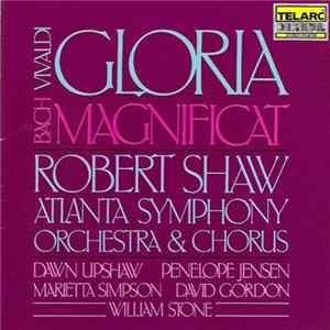Vivaldi, Bach, Robert Shaw, Atlanta Symphony Orchestra, Atlanta Symphony Orchestra Chamber Chorus, Dawn Upshaw, Penelope Jensen, Marietta Simpson, David Gordon , William Stone - Gloria / Magnificat FLAC